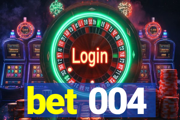 bet 004